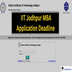 IIT Jodhpur MBA Application Deadline Re-Extended at iitj.ac.in; Apply Now Till February 19